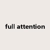 full attention是什么意思