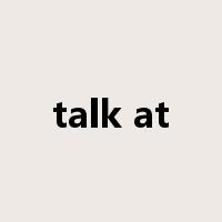 talk at是什么意思