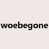 woebegone是什么意思