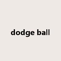 dodge ball是什么意思