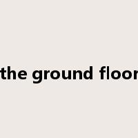 the ground floor是什么意思