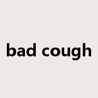 bad cough是什么意思
