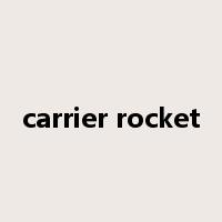 carrier rocket是什么意思