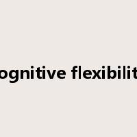 cognitive flexibility是什么意思