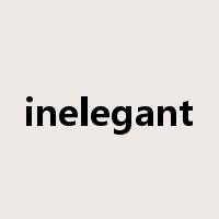 inelegant是什么意思