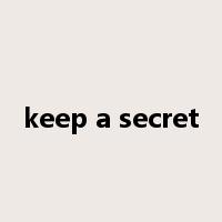 keep a secret是什么意思