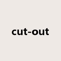 cut-out是什么意思