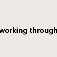 working through是什么意思