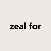 zeal for是什么意思