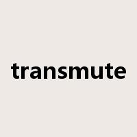 transmute是什么意思