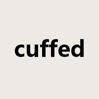 cuffed是什么意思