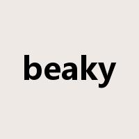 beaky是什么意思