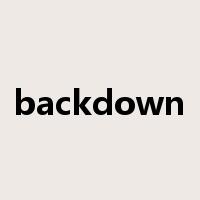 backdown是什么意思