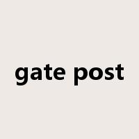 gate post是什么意思
