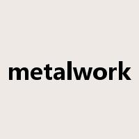 metalwork是什么意思