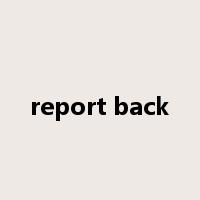 report back是什么意思