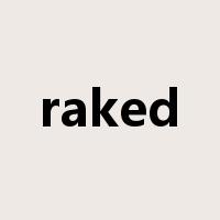 raked是什么意思