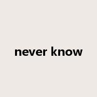 never know是什么意思