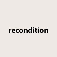 recondition是什么意思