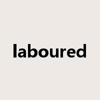 laboured是什么意思