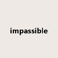 impassible是什么意思
