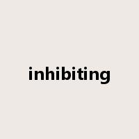 inhibiting是什么意思