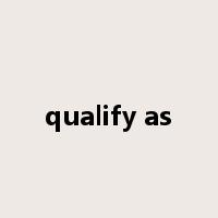 qualify as是什么意思
