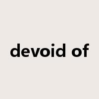 devoid of是什么意思