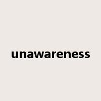 unawareness是什么意思