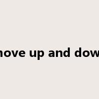 move up and down是什么意思