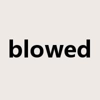 blowed是什么意思