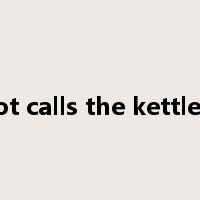 the pot calls the kettle black是什么意思