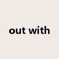 out with是什么意思