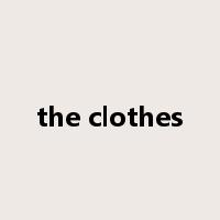 the clothes是什么意思