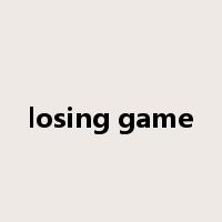 losing game是什么意思