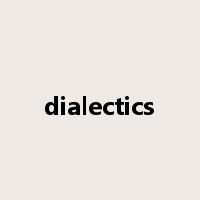 dialectics是什么意思
