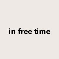 in free time是什么意思