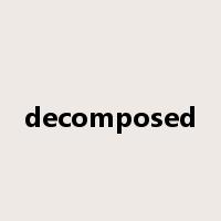decomposed是什么意思