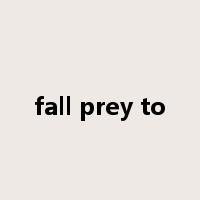 fall prey to是什么意思