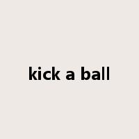 kick a ball是什么意思