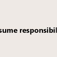 assume responsibility是什么意思