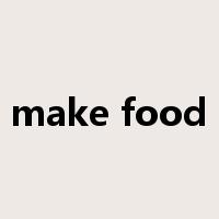 make food是什么意思