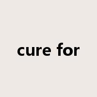 cure for是什么意思