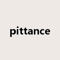pittance是什么意思