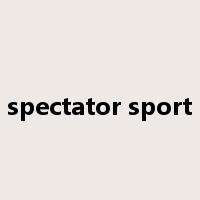 spectator sport是什么意思