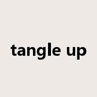 tangle up是什么意思