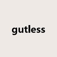 gutless是什么意思