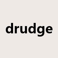 drudge是什么意思