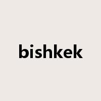 bishkek是什么意思
