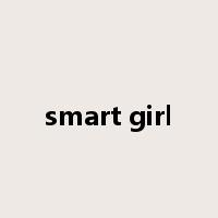 smart girl是什么意思